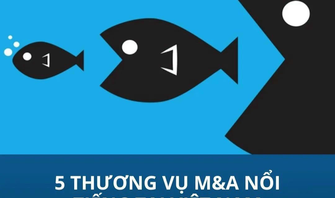 5 thương vụ M&A nổi tiếng tại Việt Nam