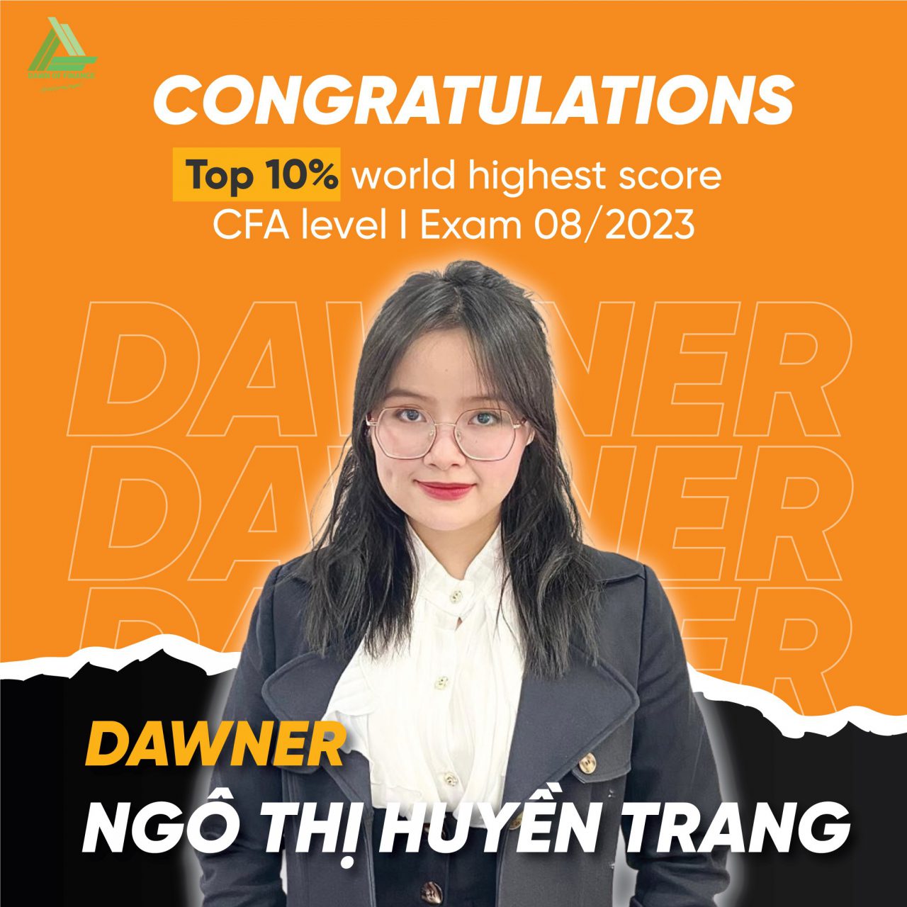 May be an image of 1 person and text that says "မ CONGRATULATIONS Top 10% world highest score CFA level Exam 2023 DAI VER DA ER DAWNER NGÃ THỊ HUYỀN TRANG"